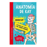 Libro: Anatomía De Kay. Kay, Adam. Siruela