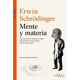 Mente Y Materia - Erwin Schrodinger (premio Nobel De Fisica)