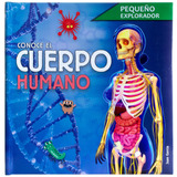 Pequeño Explorador: Conoce El Cuerpo Humano.: Libro Infantil Pequeño Explorador : Conoce El Cuerpo Humano, De Juan García. Editorial Silver Dolphin (en Español), Tapa Dura En Español, 2022