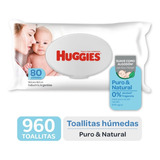 Toallas Húmedas Huggies Puro Y Natural X 80 Caja X 12 