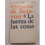 La Fuerza De Las Cosas -simone De Beauvoir / Sudamericana