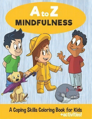 A To Z Mindfulness : A Coping Skills Coloring Book For Kids, De Shauna Havlina. Editorial Jameon's Closet Children's Books, Tapa Blanda En Inglés