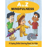 A To Z Mindfulness : A Coping Skills Coloring Book For Kids, De Shauna Havlina. Editorial Jameon's Closet Children's Books, Tapa Blanda En Inglés