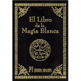 El Libro De La Magia Blanca [tapa Dura En Terciopelo Negro]