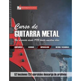 Curso De Guitarra Metal : Un Recorrido Desde 1970 Hasta Nuestros Dias, De Miguel Antonio Martinez Cuellar. Editorial Independently Published, Tapa Blanda En Español