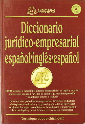 Diccionario Jurídico-empresarial Español/inglés/español: No Aplica, De Bodoutchian. Serie No Aplica, Vol. No Aplica. Editorial Fundación Confemetal, Tapa Pasta Blanda, Edición 1 En Español, 2000