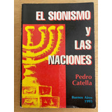 El Sionismo Y Las Naciones - Catella, Pedro