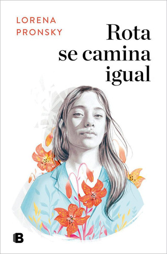 Libro: Rota Se Camina Igual. Pronsky, Lorena. B (ediciones B