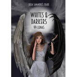 Libro Whites - Darkers - 99 Lunas - Sanandrã©s Frade, Julia
