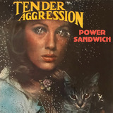Cd De Sándwich Tender Aggression Power