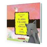 El Asno Y El Lobo Y Otras Fabulas - Liliana Cinetto