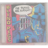 Cd - Blind Pigs / The Punks Are Alright