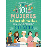 101 Mujeres Extraordinarias Que Cambiaron La Ciencia - Phili