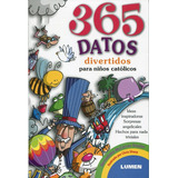 365 Datos Divertidos Para Niños Catolicos, De Mccarver Snyder, Bernadette. Editorial Lumen En Español