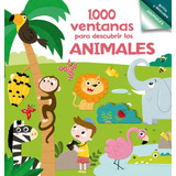 1000 Ventanas Para Descubrir Los Animales - Hoslet Barrios