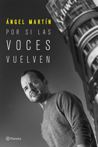 Libro: Por Si Las Voces Vuelven. Martin, Angel. Planeta