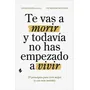 Libro Te Vas A Morir Y Todavía No Has Empezado A Vivir, De Laura Falces, Vol. Único. Editorial Tenos, Tapa Blanda | Mismo precio en cuotas