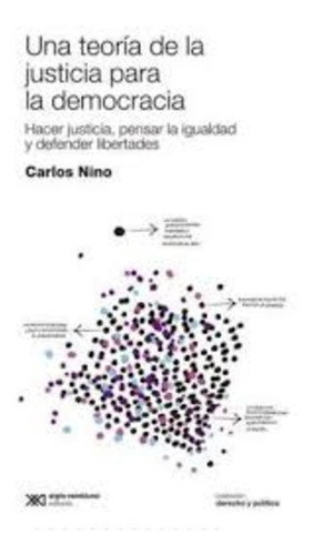 Una Teoria De La Justicia Para La Democracia - Carlos Santia