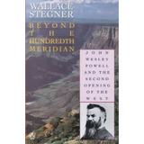 Beyond The Hundredth Meridian, De Stegner Wallace. Editorial Penguin Books Ltd, Tapa Blanda En Inglés