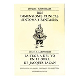 Dos Dimensiones Clínicas - Síntoma Y Fantasma, De Jacques-alain Miller // Diana S. Rabinovich. Editorial Manantial, Tapa Blanda En Español, 2003