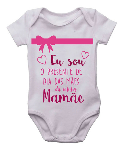 Body Infantil Eu Sou O Presente De Dia Das Mães Bori Menina