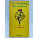 Las Maquinarias De La Alegría Ray Bradbury Ed Minotauro 1975
