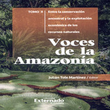 Libro Voces De La Amazonia Ii Entre La Conservacion Ancestr