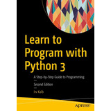 Libro: Learn To Program With Python 3: A Step-by-step Guide 