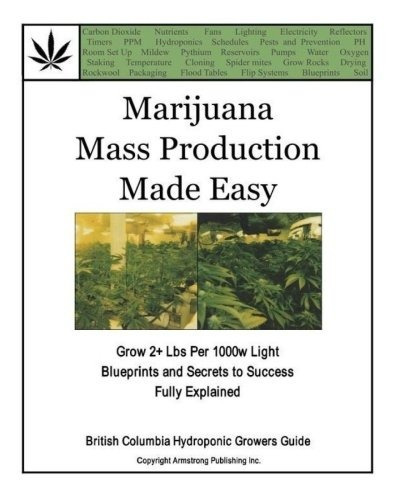 Marijuana Mass Production Made Easy British Columbia Hydropo