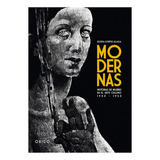 Modernas. Historias De Mujeres En El Arte Chileno 1900 - 1950 *, De Cortes, Gloria. Editorial Origo Ediciones, Tapa Blanda, Edición 1 En Español, 2013