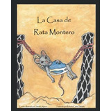 La Casa De Rata Montero (spanish Edition), De Lofgreen, Sheila. Editorial Oem, Tapa Dura En Español
