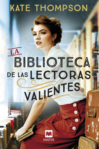 La Biblioteca De Las Lectoras Valientes, De Thompson , Kate. Editorial Maeva Ediciones, Tapa Dura En Español