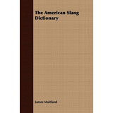 Libro The American Slang Dictionary - Maitland, James