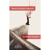 Sacrificios Humanos - María Fernando Ampuero