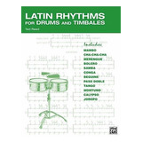 Latin Rhythms For Drums And Timbales, De Ted Reed. Editorial Alfred Music, Tapa Blanda En Inglés