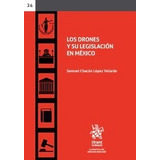 Los Drones Y Su Legislación En México / López Velarde