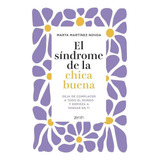 Libro: El Sindrome De La Chica Buena. Marta Martinez Novoa. 