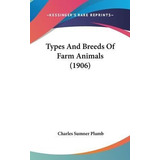 Types And Breeds Of Farm Animals (1906) - Charles Sumner ...