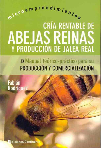 Abejas Reinas Cría Rentable De, Fabian Rodriguez, Continente