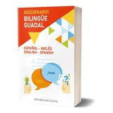 Diccionario Bilingüe Guadal Ingles-español / Español-ingles