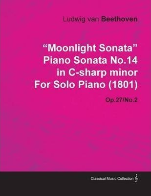  Moonlight Sonata  Piano Sonata No.14 In C-sharp Minor By...