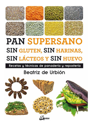 Pan Supersano Sin Gluten Sin Harinas Sin Lacteos Y Sin Huevo