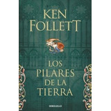 Libro Los Pilares De La Tierra De Kent Follet