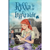 Rilla, La De Ingleside, De Montgomery, Lucy Maud. Serie Anne Con E, Vol. 8. Editorial Toromitico, Tapa Blanda En Español, 2021