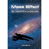 Mass Effect - De Caronte A La Galaxia - Paz Boris
