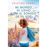 Mi Mundo Se Llenãâ³ Con El Sonido De Tu Voz, De Prada, Cristina. Editorial Booket, Tapa Blanda En Español