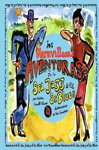 Las Maravillosas Aventuras De La Sra. Jazz Y El Sr. Blues, De Cunill Clares, Andreu. Editorial 66 Rpm Edicions, Tapa Dura En Español
