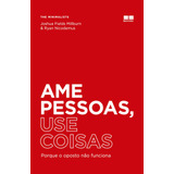Ame Pessoas, Use Coisas, De Millburn, Joshua Fields. Editora Best Seller Ltda, Capa Mole Em Português, 2022