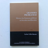 Grandes Problemas. Carlos Tello Macías. El Colegio De México