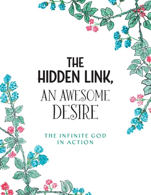 Libro The Hidden Link, An Awesome Desire: The Infinite Go...
